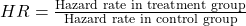  HR = \frac{\text{Hazard rate in treatment group}}{\text{Hazard rate in control group}} 